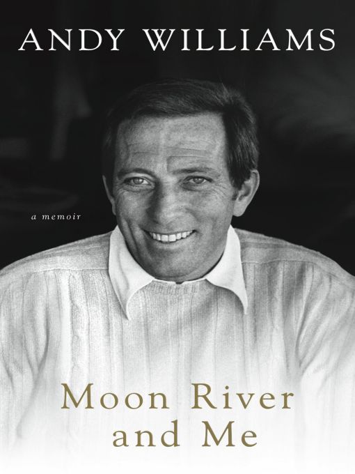 Title details for Moon River and Me by Andy Williams - Wait list